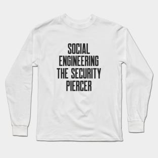 Cybersecurity Social Engineering The Security Piercer Long Sleeve T-Shirt